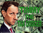 Timmy Geithner The Tax Dodger