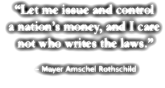 rothschilds infamous 'let me issue & control money' quote, END the FED